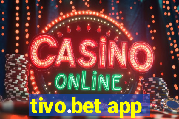 tivo.bet app